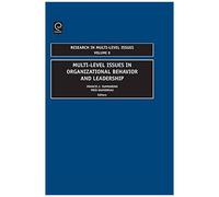 Multi-Level Issues In Organizational Behavior And Leadership