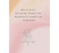 Multi Level Network Marketing Business Planner: Girlboss #Teamwork Business Planner & Organizer For Network Marketing, Direct Selling And Mlm