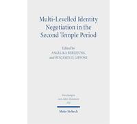 Multi-Levelled Identity Negotiation in the Second Temple Period: Essays in Honor of Louis C. Jonker