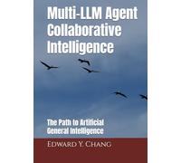 Multi-LLM Agent Collaborative Intelligence: The Path to Artificial General Intelligence