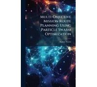 Multi-Objective Mission Route Planning Using Particle Swarm Optimization