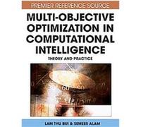 Multi-Objective Optimization in Computational Intelligence, Premier Reference Source