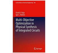 Multi-Objective Optimization In Physical Synthesis Of Integrated Circuits