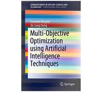 Multi-Objective Optimization Using Artificial Intelligence Techniques