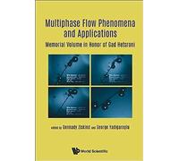Multi-Phase Flow Phenomena And Applications