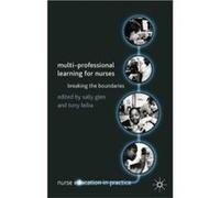 Multi-Professional Learning for Nurses: Breaking the Boundaries (Nurse Education in Practice) Unknown (Auteur)