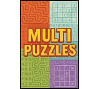 Multi Puzzles:: A Mixed Puzzle Adventure for All Ages - Featuring MineFinder, Mazes, Word Searches, Logic Challenges & More - Over 100 Fun-Filled Puzzles in One Book!