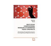 Multi-Scale Computational Modeling Of Bioprinted Tissue Constructs