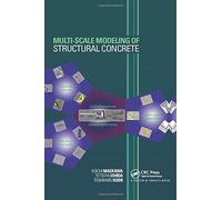 Multi-Scale Modeling Of Structural Concrete