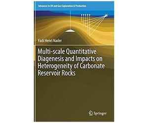 Multi-Scale Quantitative Diagenesis And Impacts On Heterogeneity Of Carbonate Reservoir Rocks