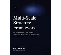 Multi-Scale Structure Framework: An Alternative to Dark Matter and a New Perspective on Dark Energy