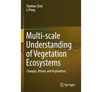 Multi-scale Understanding of Vegetation Ecosystems: Changes, Drivers and Inspirations