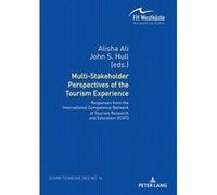 Multi-Stakeholder Perspectives of the Tourism Experience: Responses from the International Competence Network of Tourism Research and Education (ICNT) ... fuer Management und Tourismus (IMT)) - [Versi