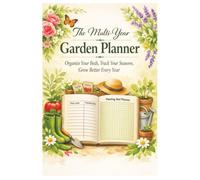 Multi-year Garden Planner: A simple layout for tracking plant names, planting dates, and garden bed designs