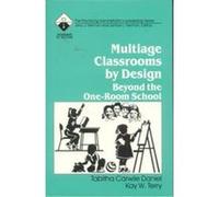Multiage Classrooms by Design, Roadmaps to Success: The Practicing Administrator's Leadership Series Kay W. Terry, Tabitha Carwile Daniel (Auteur)