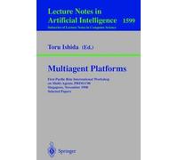 Multiagent Platforms : First Pacific Rim International Workshop On Multi-Agents, Prima'98, Singapore, November 23, 1998, Selected Papers