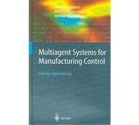 Multiagent Systems for Manufacturing Control, Springer Series on Agent Technology Michael Wooldridge, Nicholas R. Jennings, Stefan Bussmann (Auteur)