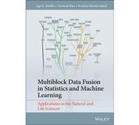 Multiblock Data Fusion in Statistics and Machine Learning by Kristian Hovde Liland Kristian Hovde Liland (Auteur)