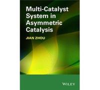 Multicatalyst System in Asymmetric Catalysis by Jian Zhou Jian Zhou (Auteur)