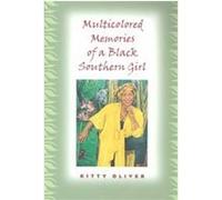 Multicolored Memories of a Black Southern Girl, Women in Southern Culture, 2 Kitty Oliver (Auteur)