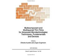 Multicomponent And Multilayered Thin Films For Advanced Microtechnologies: Techniques, Fundamentals And Devices (Nato Science Series E:)