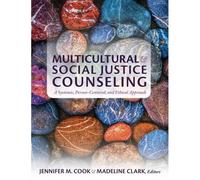 Multicultural And Social Justice Counseling: A Systemic, Person-Centered, And Ethical Approach Paperback Book