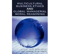 Multicultural Business Ethics And Global Managerial Moral Reasoning Kamal Dean Parhizhar, Robert Parhizgar (Auteur)