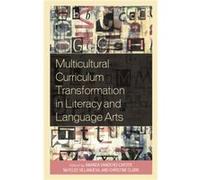 Multicultural Curriculum Transformation in Literacy and Language Arts Edited by Amanda VandeHei Carter , Edited by Nayelee Villanueva , Edited by Christine Clark , Contributions by Jeannette Driscoll 
