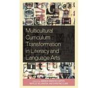 Multicultural Curriculum Transformation in Literacy and Language Arts Multicultural Curriculum Transformation in Literacy and Language Arts (Auteur)