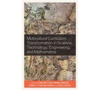 Multicultural Curriculum Transformation in Science Technology Engineering and Mathematics Multicultural Curriculum Transformation in Science Technology Engineering and Mathematics (Auteur)