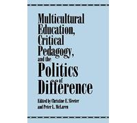 Multicultural Education, Critical Pedagogy, And The Politics Of Difference