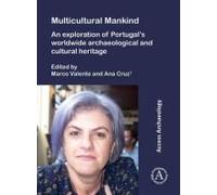 Multicultural Mankind: An Exploration Of Portugal's Worldwide Archaeological And Cultural Heritage