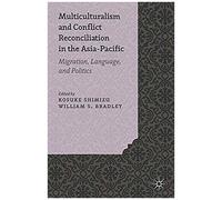Multiculturalism And Conflict Reconciliation In The Asia-Pacific