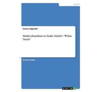 Multiculturalism In Zadie Smith's "White Teeth
