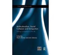Multiculturalism, Social Cohesion and Immigration: Shifting Conceptions in the UK (Ethnic and Racial Studies) - [Livre en VO] Martin Bulmer, John Solomos (Auteur)