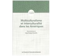 Multiculturalisme Et Interculturalité Dans Les Amériques - Canada, Mexique, Guatemala, Colombie, Bolivie, Brésil, Uruguay