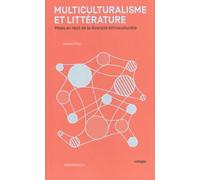 Multiculturalisme et littérature: Mises en récit de la diversité ethnoculturelle