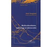 Multiculturalisme, Métissage Et Démocratie