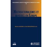 Multiculturalismes et identités en Europe Publications de l'Institut Européen de l'Université de Genève 10 - Sofia Dascalopoulos - Academia Eds - broché - Etude