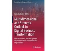 Multidimensional And Strategic Outlook In Digital Business Transformation