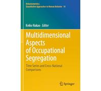 Multidimensional Aspects of Occupational Segregation: Time Series and Cross-national Comparisons