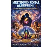 Multidimensional Blueprint Volume 1: Unlocking Sexual, Spiritual & Ancestral Power