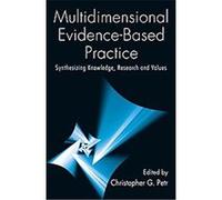 Multidimensional Evidence-Based Practice, Social Work Practice in Action