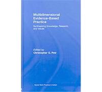 Multidimensional Evidence-Based Practice, Social Work Practice in Action