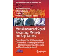 Multidimensional Signal Processing: Methods and Applications