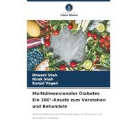 Multidimensionaler Diabetes Ein 360°-Ansatz zum Verstehen und Behandeln: Wissenschaftliche und traditionelle Wege zur Prävention und Kontrolle von Diabetes