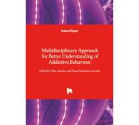 Multidisciplinary Approach for Better Understanding of Addictive Behaviour