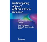 Multidisciplinary Approach of Musculoskeletal Metastasis: Current Trends and Future Directions