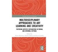 Multidisciplinary Approaches to Art Learning and Creativity Multidisciplinary Approaches to Art Learning and Creativity (Auteur)