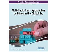 Multidisciplinary Approaches To Ethics In The Digital Era